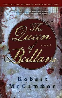 The Queen of Bedlam by Robert McCammon