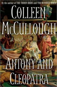 Antony And Cleopatra: A Novel by Colleen McCullough