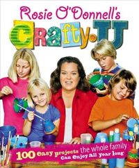 Rosie O'Donnell's Crafty U by Rosie O'Donnell