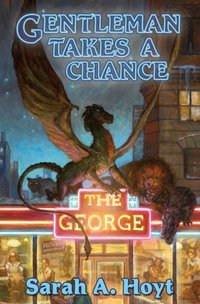 Gentleman Takes A Chance by Sarah A. Hoyt