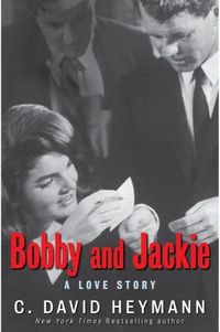 Bobby And Jackie by C. David Heymann
