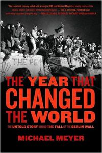 The Year that Changed the World by Michael Meyer