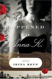 What Happened To Anna K. by Irina Reyn