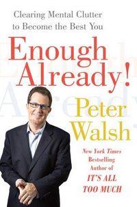Enough Already! by Peter Walsh