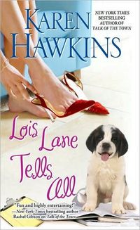 Lois Lane Tells All by Karen Hawkins