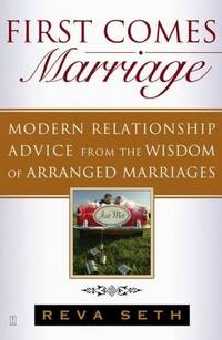 First Comes Marriage by Reva Seth