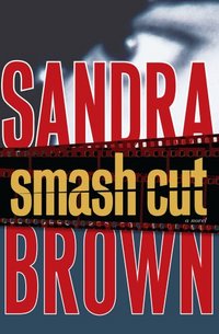 Smash Cut by Sandra Brown