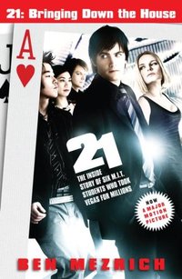 21: Bringing Down The House by Ben Mezrich