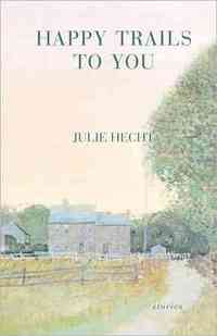 Happy Trails to You by Julie Hecht