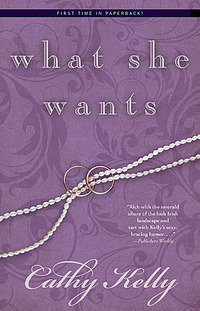 What She Wants by Cathy Kelly