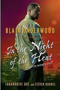 In The Night Of The Heat: by Blair Underwood