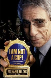 I Am Not A Cop! by Richard Belzer