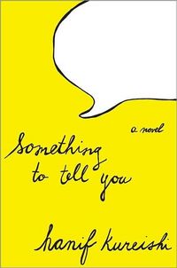 Something to Tell You: A Novel by Hanif Kureishi