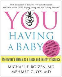 You: Having A Baby by Michael F. Roizen