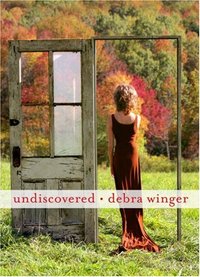 Undiscovered by Debra Winger