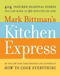 Mark Bittman's Kitchen Express