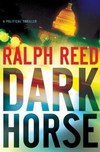 Dark Horse by Ralph Reed