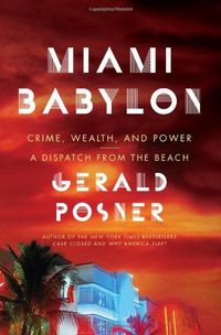 Miami Babylon by Gerald Posner