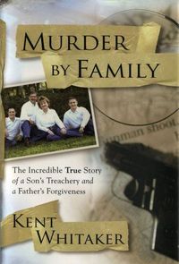 Murder By Family by Kent Whitaker