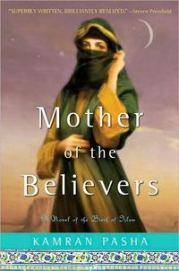 Mother Of The Believers by Kamran Pasha
