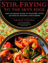 Stir-Frying To The Sky's Edge by Grace Young