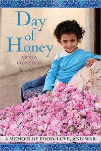 Day of Honey by Annia Ciezadlo