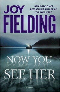 Now You See Her by Joy Fielding