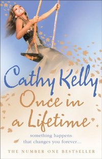 Once in a Lifetime by Cathy Kelly