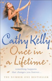 Once in a Lifetime by Cathy Kelly