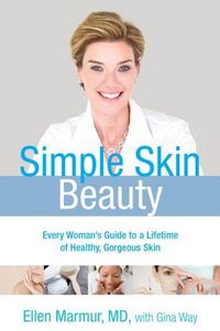 Simple Skin Beauty by Ellen Marmur