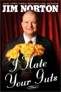 I Hate Your Guts by Jim Norton
