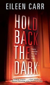 Hold Back The Dark by Eileen Carr