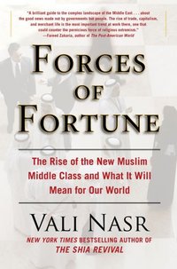 Forces Of Fortune by Vali Nasr