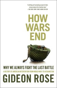 How Wars End by Gideon Rose