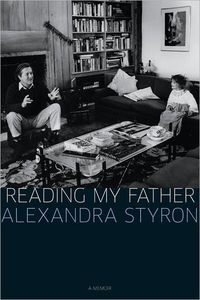 Reading My Father by Alexandra Styron