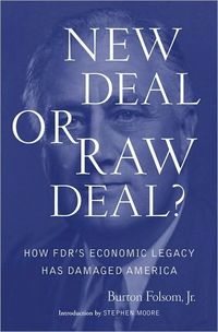 New Deal or Raw Deal? by Burton W. Folsom, Jr.