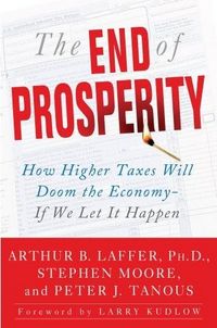 The End of Prosperity by Stephen Moore