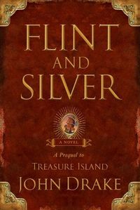 Flint And Silver by John Drake