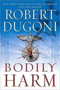 Bodily Harm by Robert Dugoni