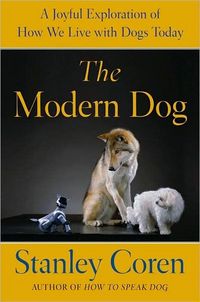 The Modern Dog by Stanley Coren