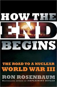 How the End Begins by Ron Rosenbaum