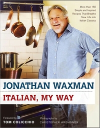 Italian, My Way by Jonathan Waxman