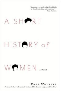 A Short History of Women: A Novel by Kate Walbert
