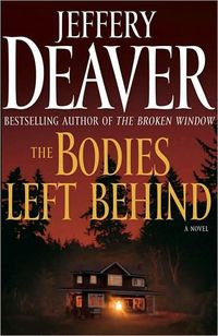 The Bodies Left Behind: A Novel by Jeffery Deaver