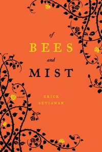Of Bees and Mist by Erick Setiawan