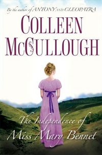 Excerpt of The Independence Of Miss Mary Bennet by Colleen McCullough