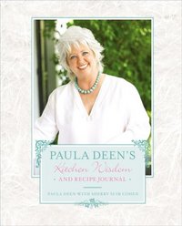 Paula Deen's Kitchen Wisdom And Recipe Journal by Sherry Suib Cohen