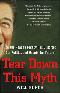 Tear Down This Myth by Will Bunch