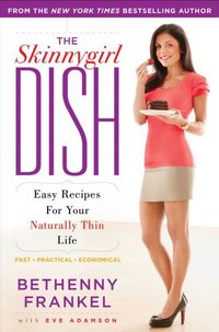 The Skinnygirl Dish by Bethenny Frankel