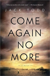 Come Again No More by Jack Todd